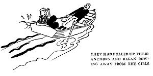They had pulled up their anchors and began rowing away from the girls.
