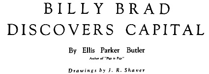 'Billy Brad Discovers Capital' by Ellis Parker Butler