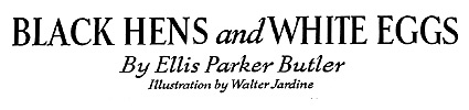 Black Hens and White Eggs' by Ellis Parker Butler