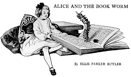 'Alice and the Book Worm' from Leslie's Monthly by Ellis Parker Butler