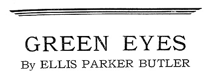 'Green Eyes' by Ellis Parker Butler