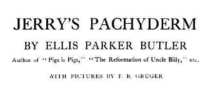 'Jerry's Pachyderm' by Ellis Parker Butler
