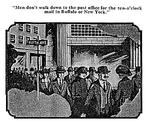 Men don't walk down to the post office for the ten o'clock mail in Buffalo or New York.